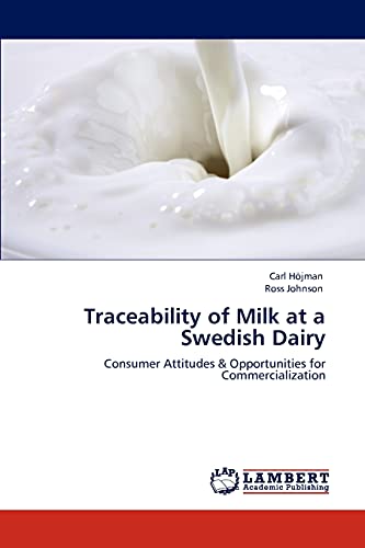 Traceability of Milk at a Swedish Dairy: Consumer Attitudes & Opportunities for Commercialization