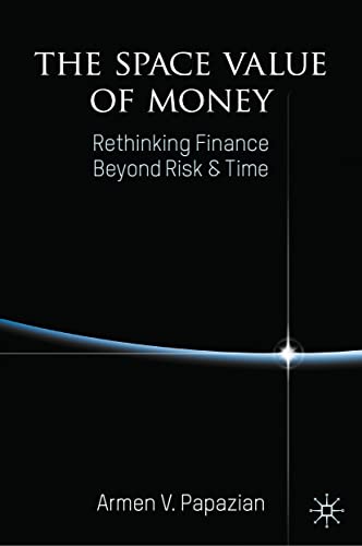 The Space Value of Money: Rethinking Finance Beyond Risk & Time