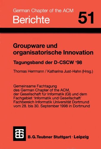 Groupware und organisatorische Innovation: Tagungsband der DCSW '98 (Berichte des German Chapter of the ACM) (German Edition)