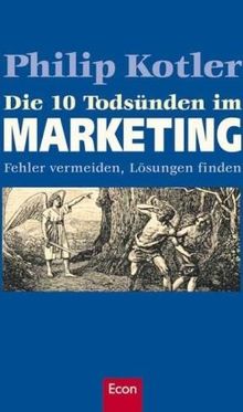 Die 10 Todsünden im Marketing: Fehler vermeiden, Lösungen finden von Kotler, Philip | Buch | Zustand gut