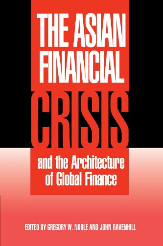 The Asian Financial Crisis and the Architecture of Global Finance (Cambridge Asia-Pacific Studies)