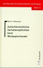Aufsichtsrechtliche Verhaltenspflichten beim Wertpapierhandel (Schriftenreihe Der Bankrechtlichen Vereinigung , Vol 12)