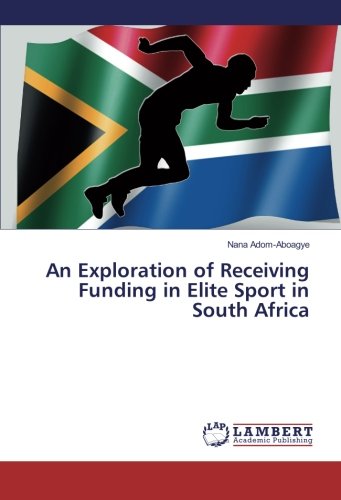 An Exploration of Receiving Funding in Elite Sport in South Africa
