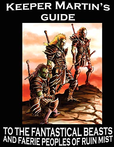 Keeper Martin's Guide to the Fantastical Beasts and Faerie Peoples of Ruin Mist (Ruin Mist Companion Guides, Band 3)