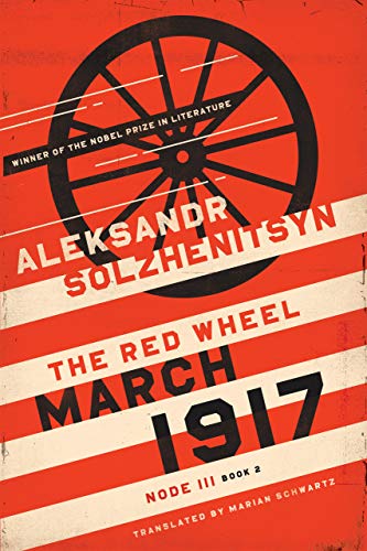 March 1917: The Red Wheel, Node III, Book 2 (The Center for Ethics and Culture Solzhenitsyn Series, 2)