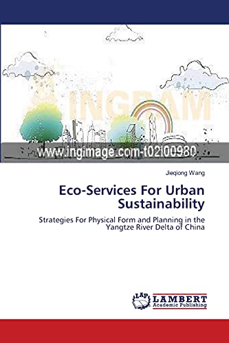 Eco-Services For Urban Sustainability: Strategies For Physical Form and Planning in the Yangtze River Delta of China