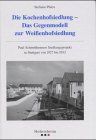 Die Kochenhofsiedlung: Das Gegenmodell zur Weissenhofsiedlung. Paul Schmitthenners Siedlungsprojekt in Stuttgart 1927 bis 1933 (Veröffentlichungen des Archivs der Stadt Stuttgart)