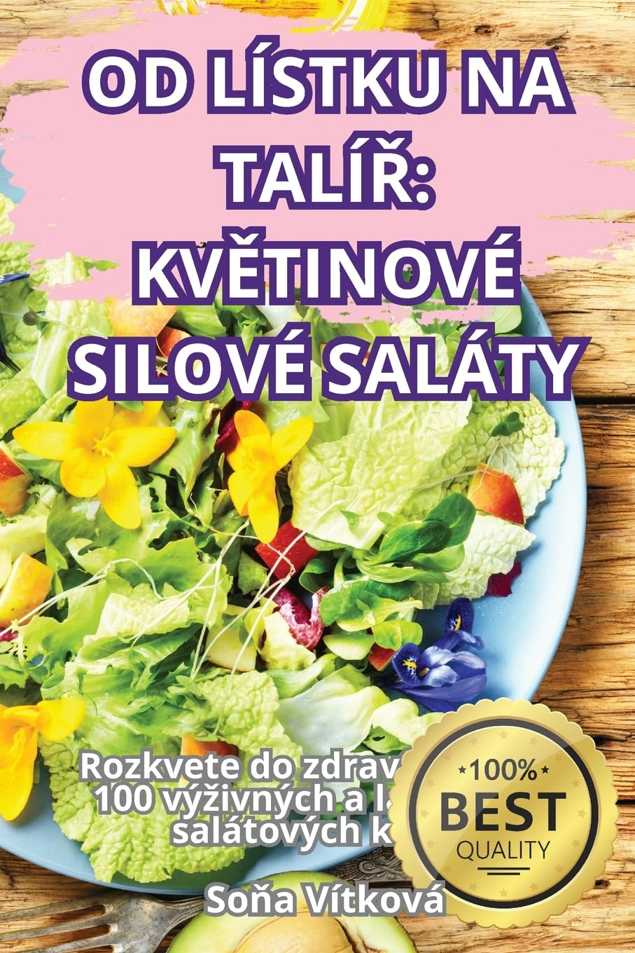 OD LÍSTKU NA TALͿ: KV¿TINOVÉ SILOVÉ SALÁTY