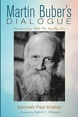 Martin Buber’s Dialogue: Discovering Who We Really Are