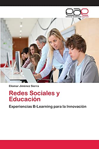 Redes Sociales y Educación: Experiencias B-Learning para la Innovación