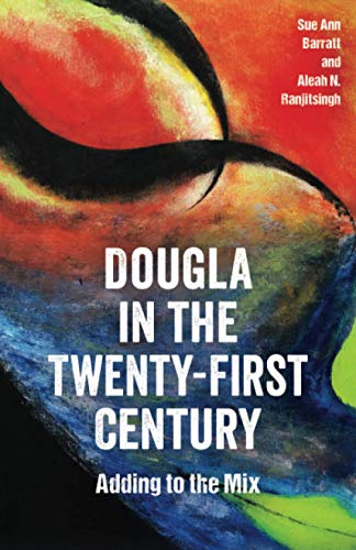 Dougla in the Twenty-First Century: Adding to the Mix (Caribbean Studies Series)
