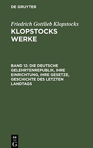 Klopstocks Werke, Band 12, Die deutsche Gelehrtenrepublik, ihre Einrichtung, ihre Gesetze, Geschichte des letzten Landtags: Auf Befehl der Aldermänner durch Salogast und Wlemar
