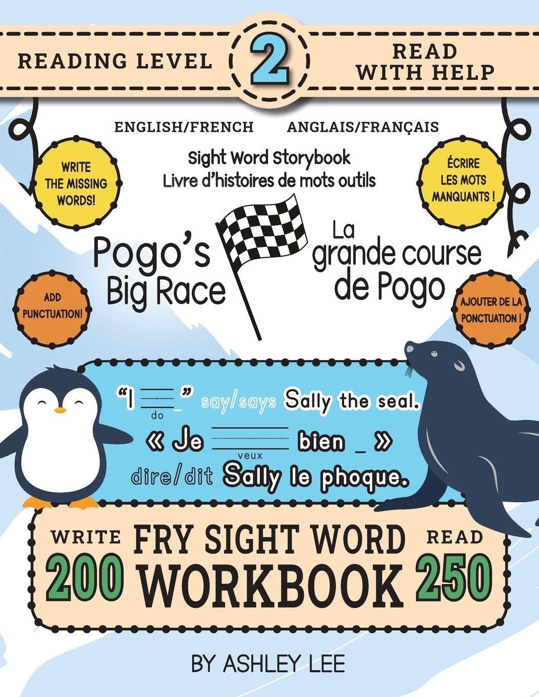 250 Sight Word Storybook, Pogo's Big Race (Level 2) Bilingual English/French Anglais/Français: Write Over 200 Fry Sight Words in English and French ... Sight Word Storybook Workbook, Band 3)