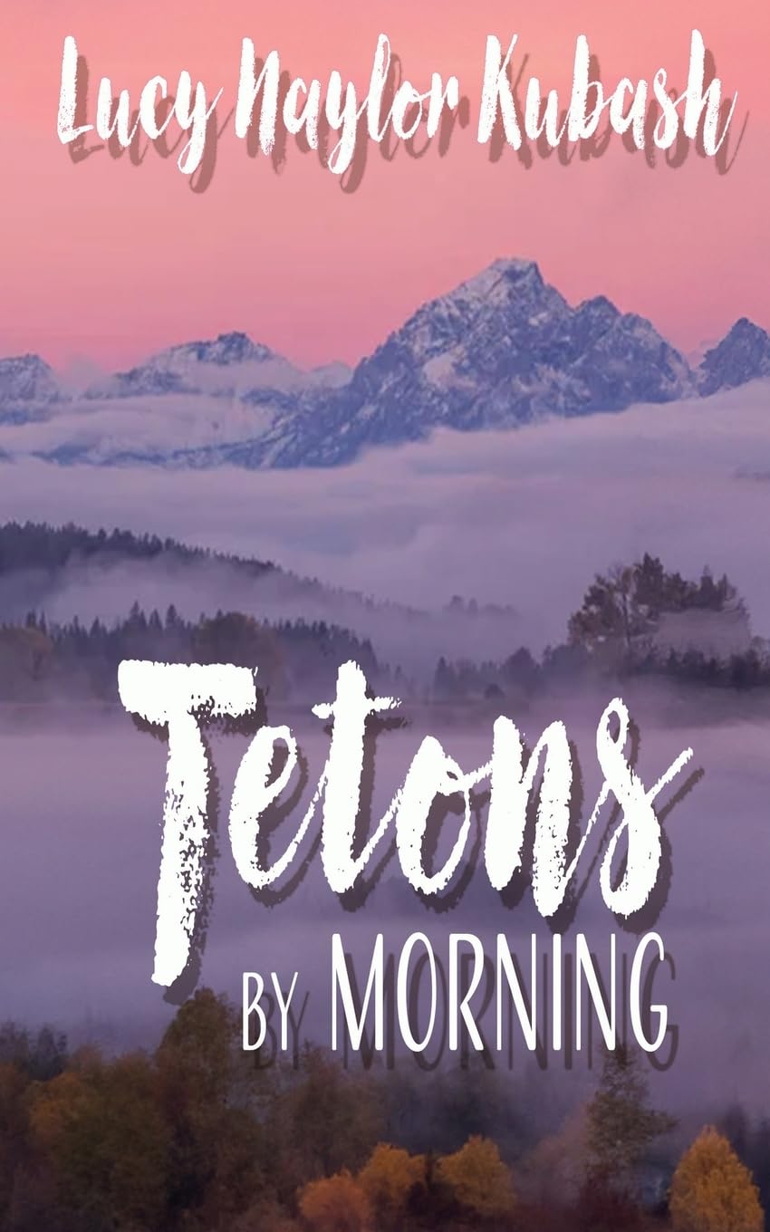 Tetons by Morning (North Star Legacy, Band 2)