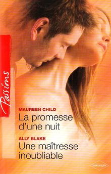 La promesse d'une nuit. Une maîtresse inoubliable