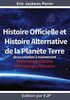 Histoire officielle et histoire alternative de la planète Terre : de sa création à maintenant : paléontologie officielle et archéologie alternative