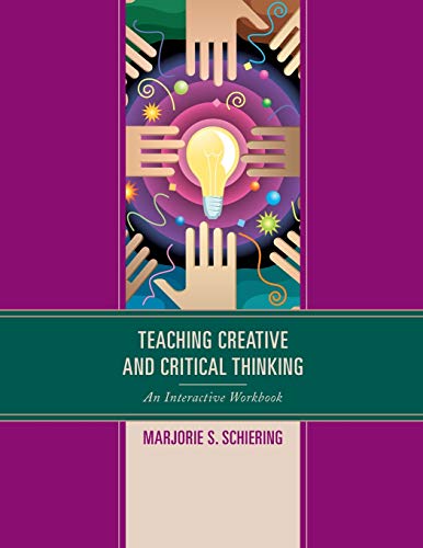 Teaching Creative and Critical Thinking: An Interactive Workbook