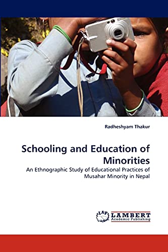 Schooling and Education of Minorities: An Ethnographic Study of Educational Practices of Musahar Minority in Nepal