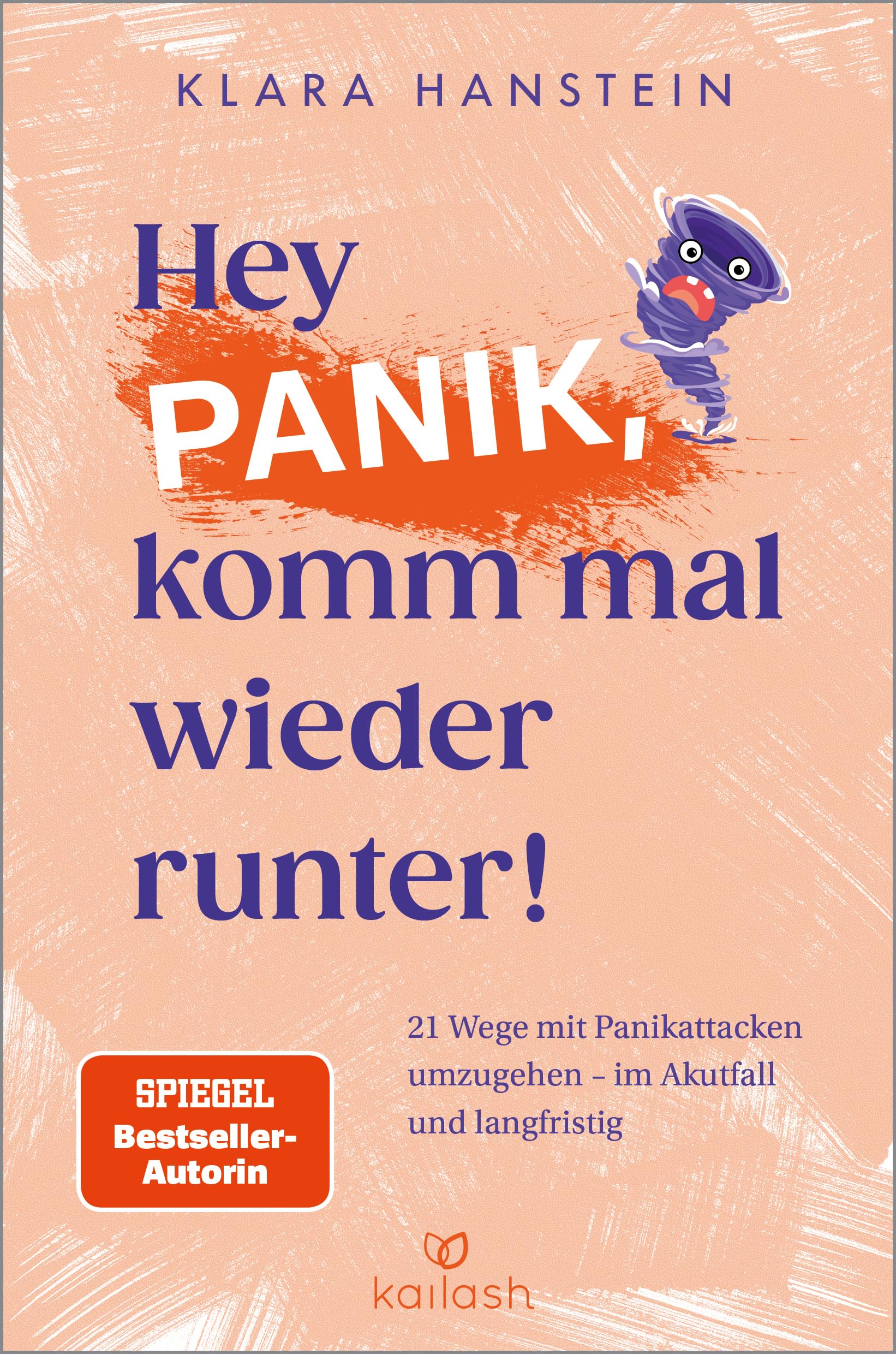 Hey Panik, komm mal wieder runter!: 21 Wege mit Panikattacken umzugehen - im Akutfall und langfristig - Neu