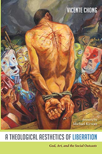 A Theological Aesthetics of Liberation: God, Art, and the Social Outcasts