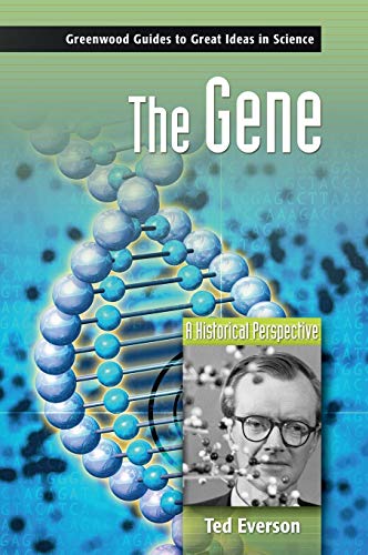 The Gene: A Historical Perspective (Greenwood Guides to Great Ideas in Science)