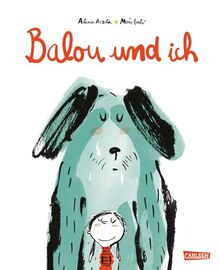 Balou und ich: Einfühlsames Bilderbuch über die Trauer nach dem Tod eines geliebten Haustiers