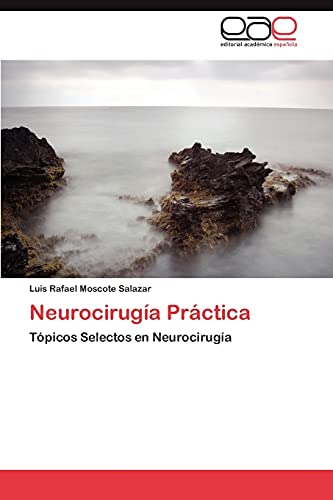 Neurocirugía Práctica: Tópicos Selectos en Neurocirugía