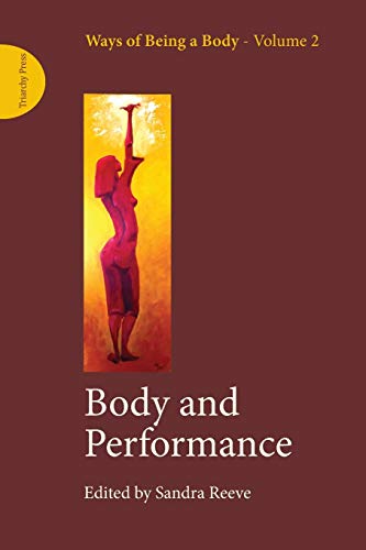Sandra Reeve Body And Performance, Ways Of Being A Body