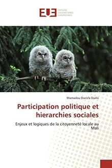 Participation politique et hierarchies sociales: Enjeux et logiques de la citoyenneté locale au Mali (Omn.Univ.Europ.)