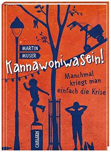 Kannawoniwasein! Manchmal kriegt man einfach die Krise (3)