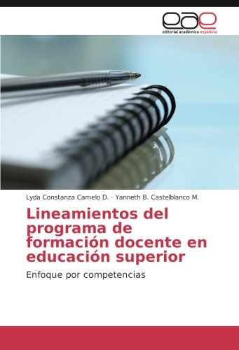 Lineamientos del programa de formación docente en educación superior: Enfoque por competencias