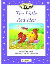 Classic Tales Beginner 1. Little Red Hen (Classic Tales First Edition)