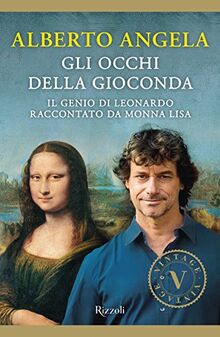 Gli occhi della Gioconda. Il genio di Leonardo raccontato da Monna Lisa (Vintage)
