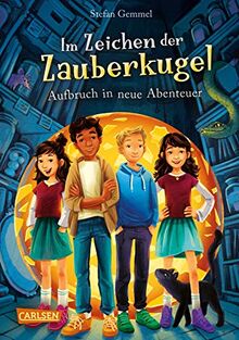 Im Zeichen der Zauberkugel 7: Aufbruch in neue Abenteuer: Fantastische Abenteuergeschichte für Kinder ab 8 mit Spannung, Witz und Magie (7)