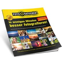 Foto-Ratgeber - In wenigen Minuten besser fotografieren!