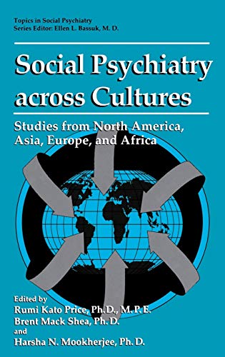 Social Psychiatry across Cultures: Studies from North America, Asia, Europe, and Africa (Topics in Social Psychiatry)