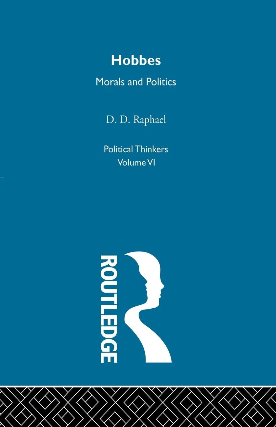 Hobbes: Morals and Politics (Political Thinkers, 6, Band 6)