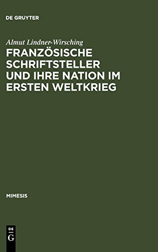 Französische Schriftsteller und ihre Nation im Ersten Weltkrieg (mimesis, Band 43)
