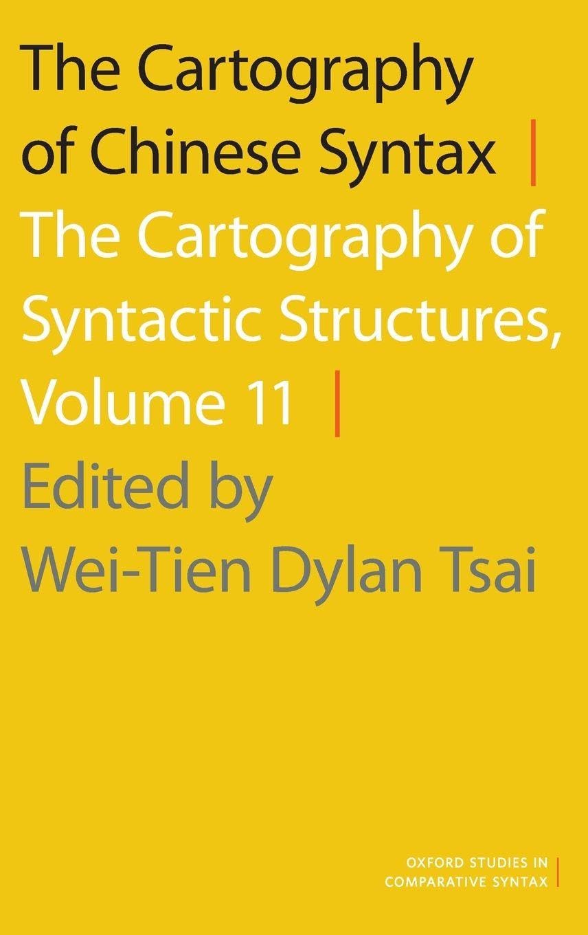 The Cartography of Chinese Syntax: The Cartography of Syntactic Structures, Volume 11 (Oxford Studies in Comparative Syntax)