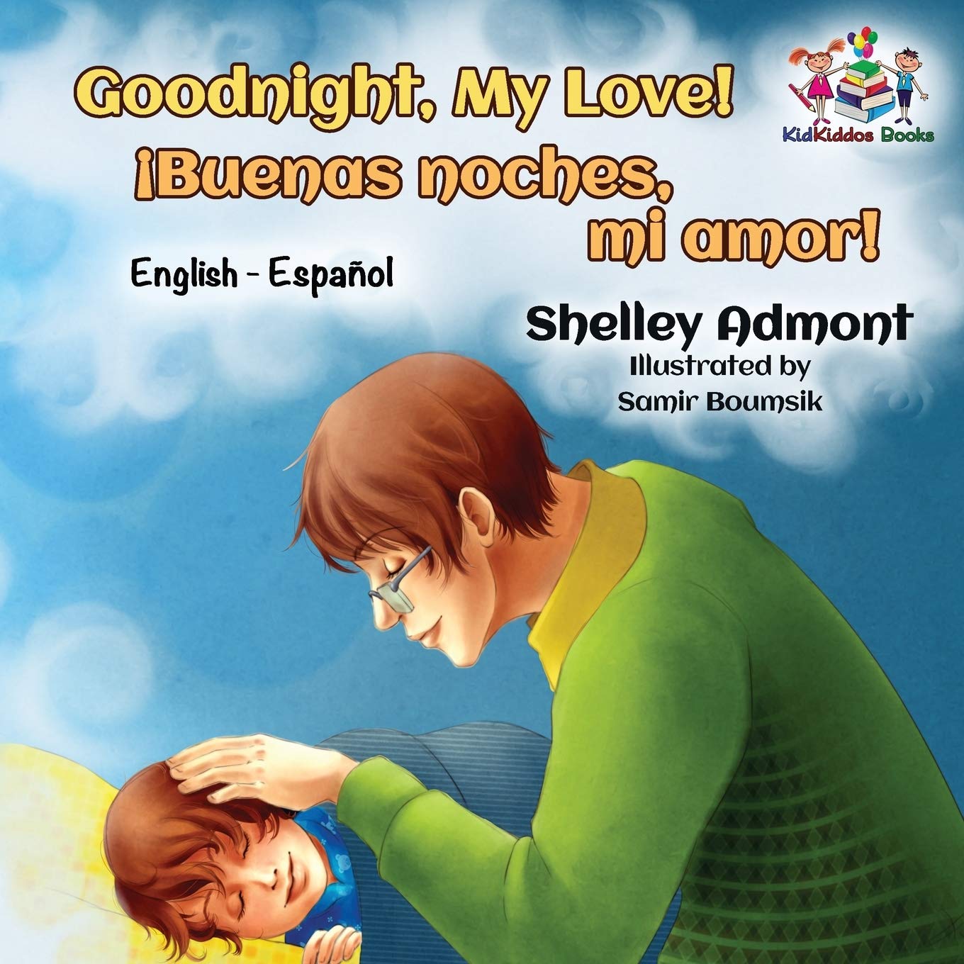 Goodnight, My Love! (English Spanish Children's Book): English Spanish (English Spanish Bilingual Collection, Band 14)