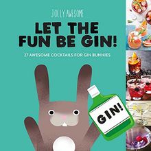 Jolly Awesome Let the Fun Be Gin (Gift Book Collection)