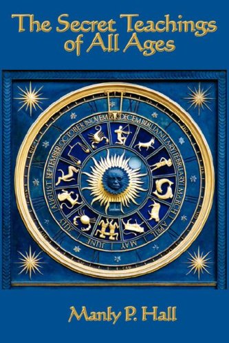 Hall, Manly P. The Secret Teachings Of All Ages