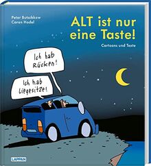 ALT ist nur eine Taste!: Cartoons und Texte | für alle in den besten Jahren