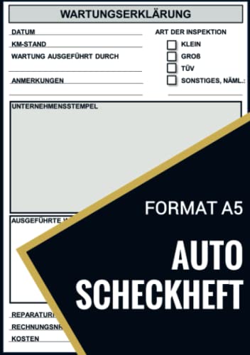 Auto-Scheckheft - Universelles Reparaturenheft: Wartungsheft / Fahrzeugwartungsbuch: zum Nachweis von Reparaturen sowie Service- und Wartungsarbeiten