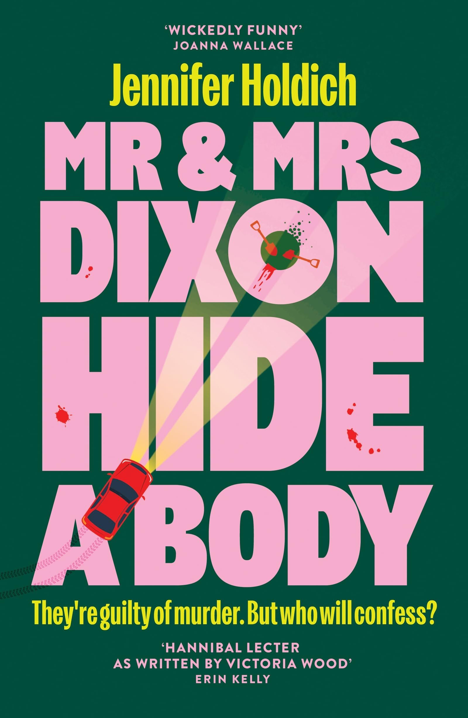 Holdich, Jennifer: Mr & Mrs Dixon Hide A Body