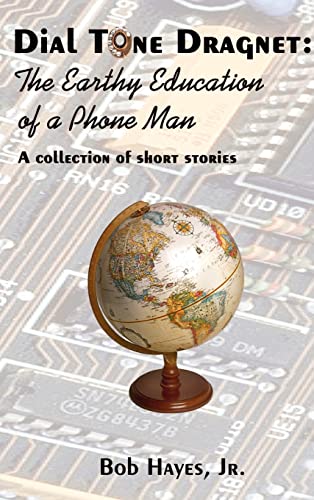Dial Tone Dragnet: The Earthy Education of a Phone Man