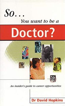 So You Want to be a Doctor?