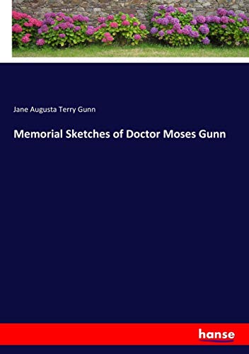 Memorial Sketches of Doctor Moses Gunn