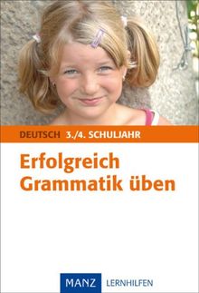 Erfolgreich Grammatik üben Deutsch 3./4. Schuljahr. Grundschule: mit Lösungen