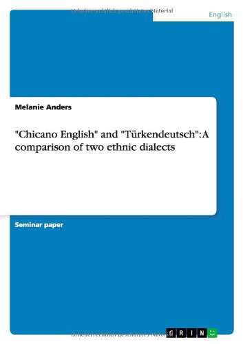 Chicano English and Türkendeutsch: A comparison of two ethnic dialects